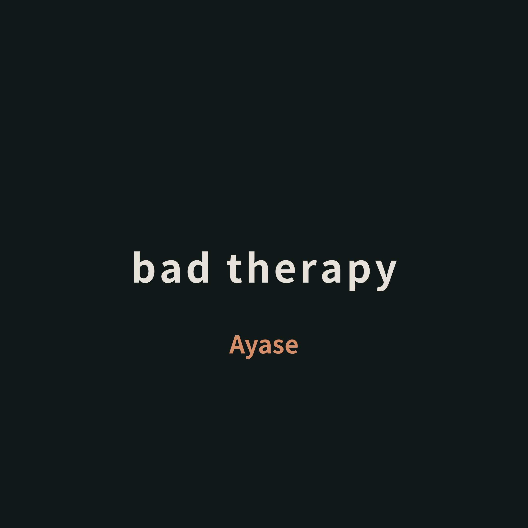 Ayase - bad therapy/Bad Therapy
