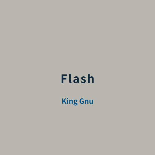 King Gnu - Flash