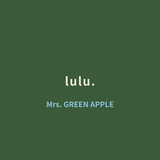 Mrs. GREEN APPLE - lulu.